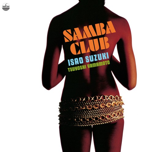 [Album] 鈴木勲 & 山本剛 (Isao Suzuki & Tsuyoshi Yamamoto) – Samba Club (サンバ・クラブ) [FLAC / 24bit Lossless / WEB] [2015.09.18]