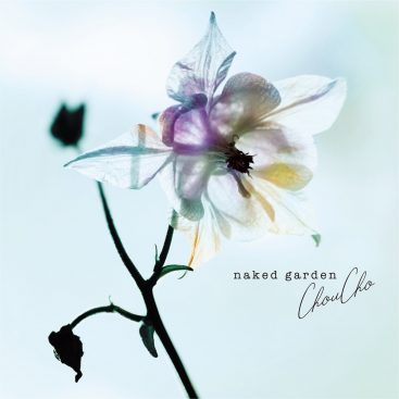 [Album] ChouCho - naked garden [MP3/320K/ZIP][2019.11.27]